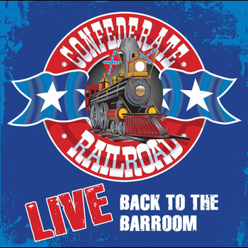 Confederate Railroad - Back To The Barroom