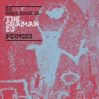Paul Edge - The Shaman DJ
