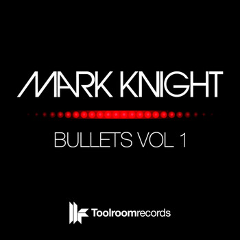 Mark Knight - Bullets Vol 1