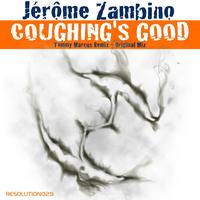 Jerome Zambino - Coughing's good