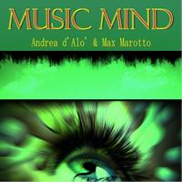 Andrea d'Alo', Max Marotto - Music Mind