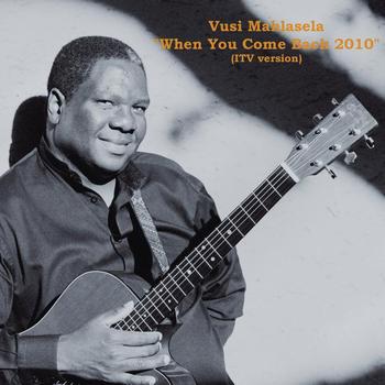 Vusi Mahlasela - When You Come Back 2010