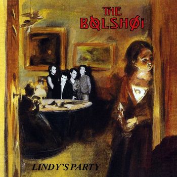 The Bolshoi - Lindy's Party