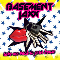 Basement Jaxx - Take Me Back to Your House (Speaker Junk Remix)