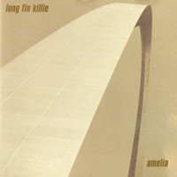 Long Fin Killie - Amelia