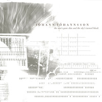 Jóhann Jóhannsson - The Sun's Gone Dim and the Sky's Turned Black