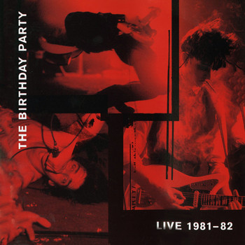 The Birthday Party - Live 81-82