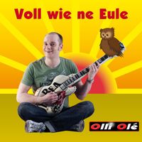 Olli Olé - Voll wie ne Eule