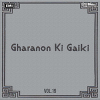 Ustad Asad Ali Khan - Gharanon Ki Gaiki, Vol. 19