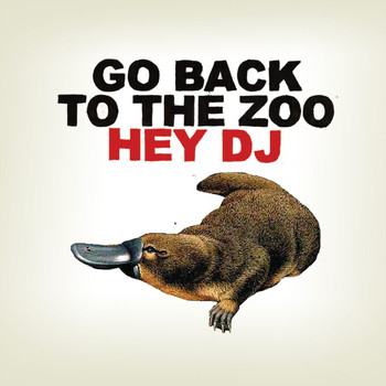Go Back To The Zoo - Hey DJ