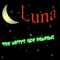 Luna - The Notes Are Dancing