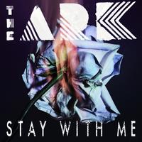 The Ark - Stay With Me (Radio Edit)