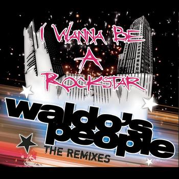 Waldo's People - I Wanna Be A Rockstar