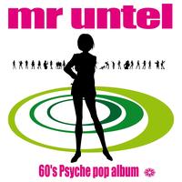 Mr. Untel - 60's Psyche Pop Album