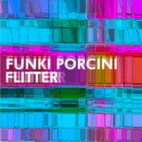 Funki Porcini - Flitter