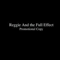 Reggie and the Full Effect - Promotional Copy