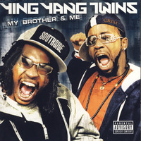 Ying Yang Twins - My Brother & Me (Explicit)
