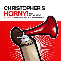 Christopher S feat. MC X-Large - Horny!
