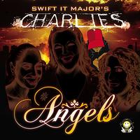 Swift It Major - Charlies Angels (Explicit)