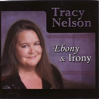 Tracy Nelson - Ebony and Irony