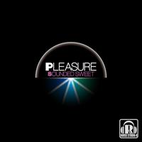 Pleasure - Sounded Sweet EP