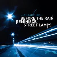 Phrakture - Before The Rain / Reminisce / Street Lamps