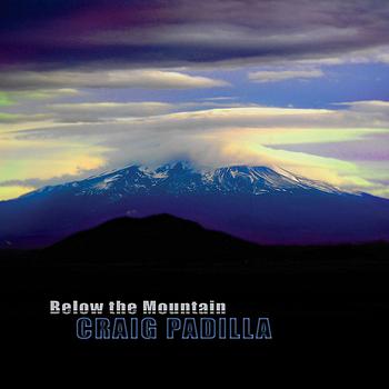Craig Padilla - Below the Mountain