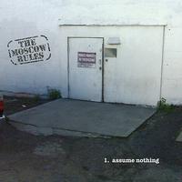 The Moscow Rules - 1. Assume Nothing