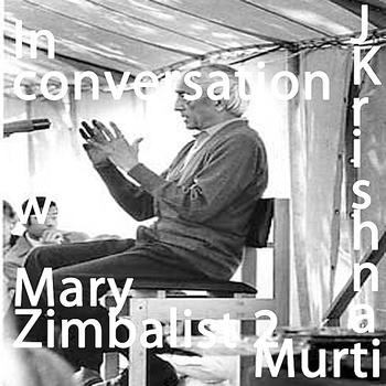 J Krishnamurti - J Krishnamurti Lecture Series: In conversation with Mary Zimbalist 2
