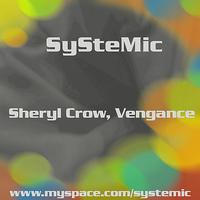 SYSTEMIC - Sheryl Crow, Vengance