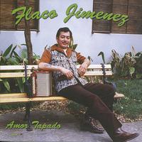 Flaco Jimenez - Amor Tapado