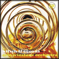 Eric Winstone Orchestra - Kitsch & Tijuana