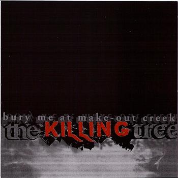 The Killing Tree - Bury Me at Make-out Creek - EP