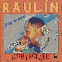 Raulin Rosendo - Simplemente Controlate
