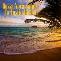 Bossa Nova All-Star Ensemble - Bossa Nova Salute To Justin Bieber