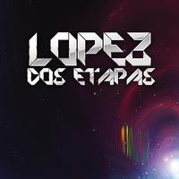 Lopez - Dos Etapas