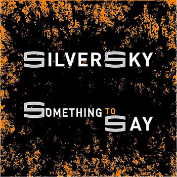 Silver Sky - Something to Say