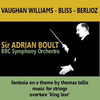BBC Symphony Orchestra - Williams: Fantasia on a Theme by Thomas Tallis - Bliss: Music for Strings - Berlioz: King Lear, Op. 4, Overture