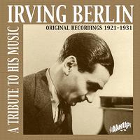 Irving Berlin - Irving Berlin: A Tribute to His Music (Original Recordings 1921-1931)