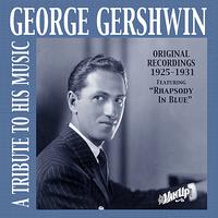 George Gershwin - George Gershwin: A Tribute to His Music (Recordings 1925-1931)