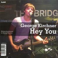 George Kirchner - Hey You