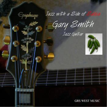 Gary Smith - Jazz With A Side Of Salsa