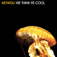 mowgli - We Think Its Cool EP