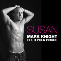 Mark Knight featuring Stephen Pickup - Susan