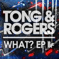 Tong and Rogers - What? EP