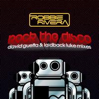 Robbie Rivera - Rock The Disco
