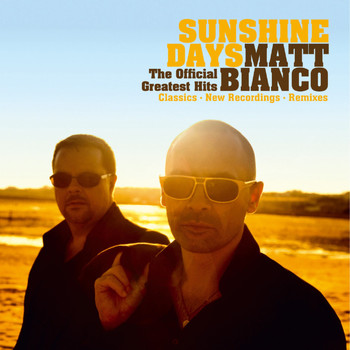 Matt Bianco - Sunshine Days - The Official Greatest Hits (Classics, New Recordings and Remixes)