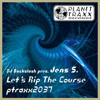 DJ Backslash, Jens S. - Let's Rip the course