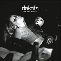 Dakota - We Get Along