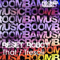 Reset Robot - That/Tresoli